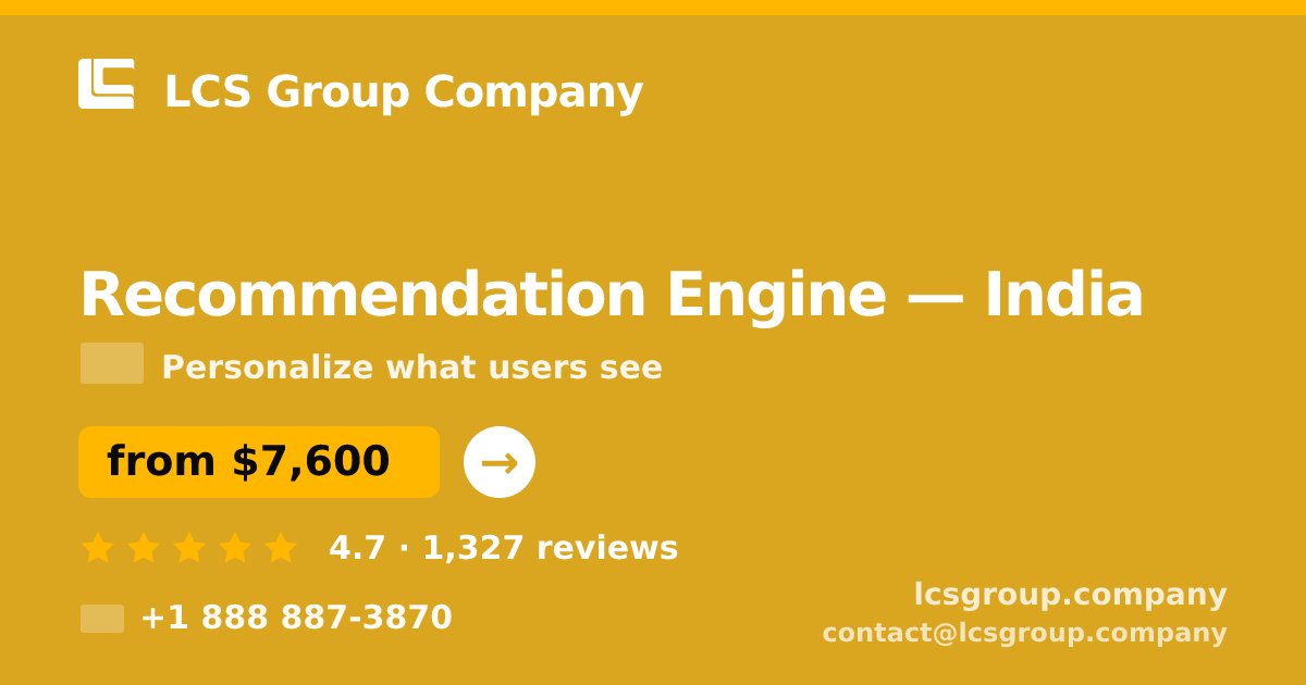 Recommendation Engine in India — from $7,600, rated 4.7/5 by 1327 clients. LCS Group Company.