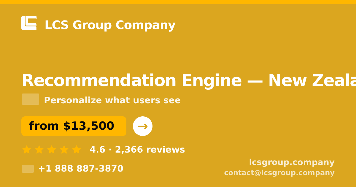 Recommendation Engine in New Zealand — from $13,500, rated 4.6/5 by 2366 clients. LCS Group Company.