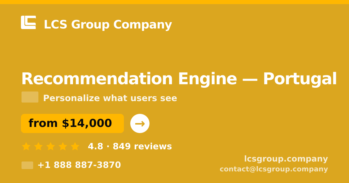 Recommendation Engine in Lisbon — from $11,500, rated 4.9/5 by 2613 clients. LCS Group Company.