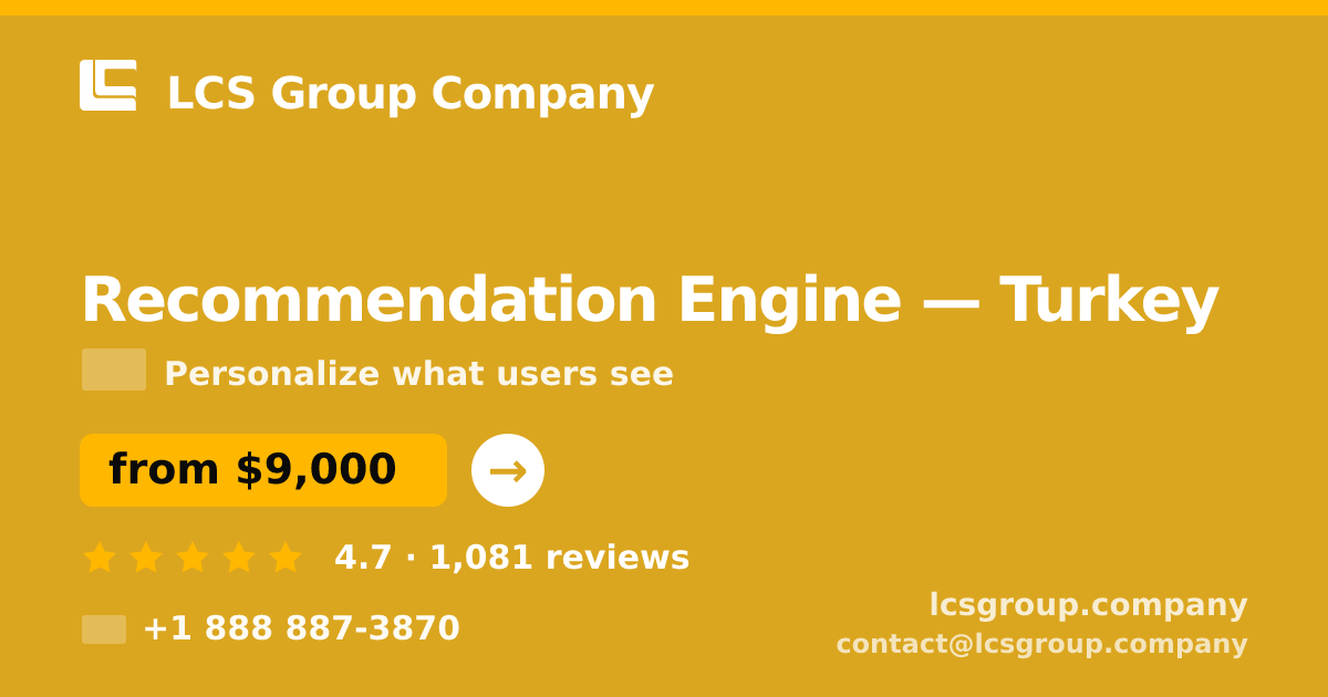 Recommendation Engine in Istanbul — from $6,700, rated 4.9/5 by 1462 clients. LCS Group Company.