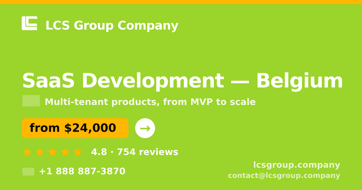 SaaS Development in Belgium — from $24,000, rated 4.8/5 by 754 clients. LCS Group Company.