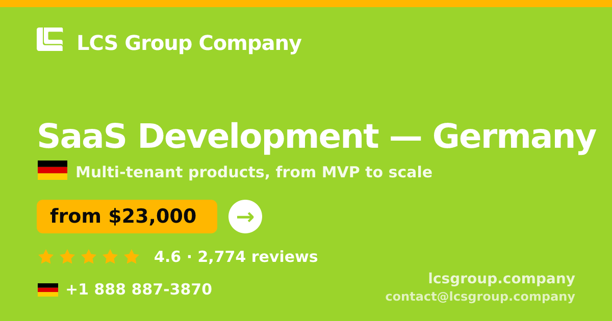 SaaS Development in Germany — from $23,000, rated 4.6/5 by 2774 clients. LCS Group Company.