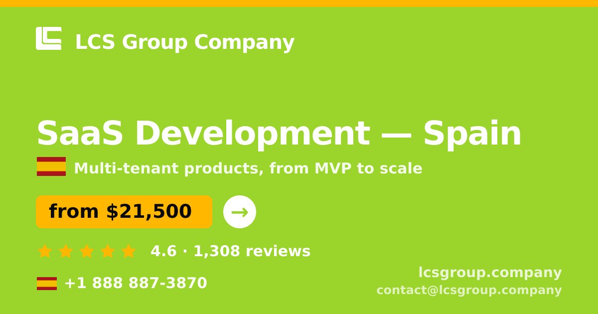 SaaS Development in Spain — from $21,500, rated 4.6/5 by 1308 clients. LCS Group Company.