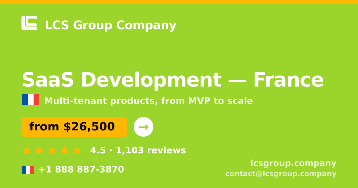 SaaS Development in France — from $26,500, rated 4.5/5 by 1103 clients. LCS Group Company.
