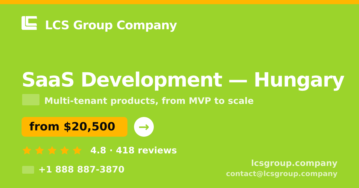 SaaS Development in Hungary — from $20,500, rated 4.8/5 by 418 clients. LCS Group Company.
