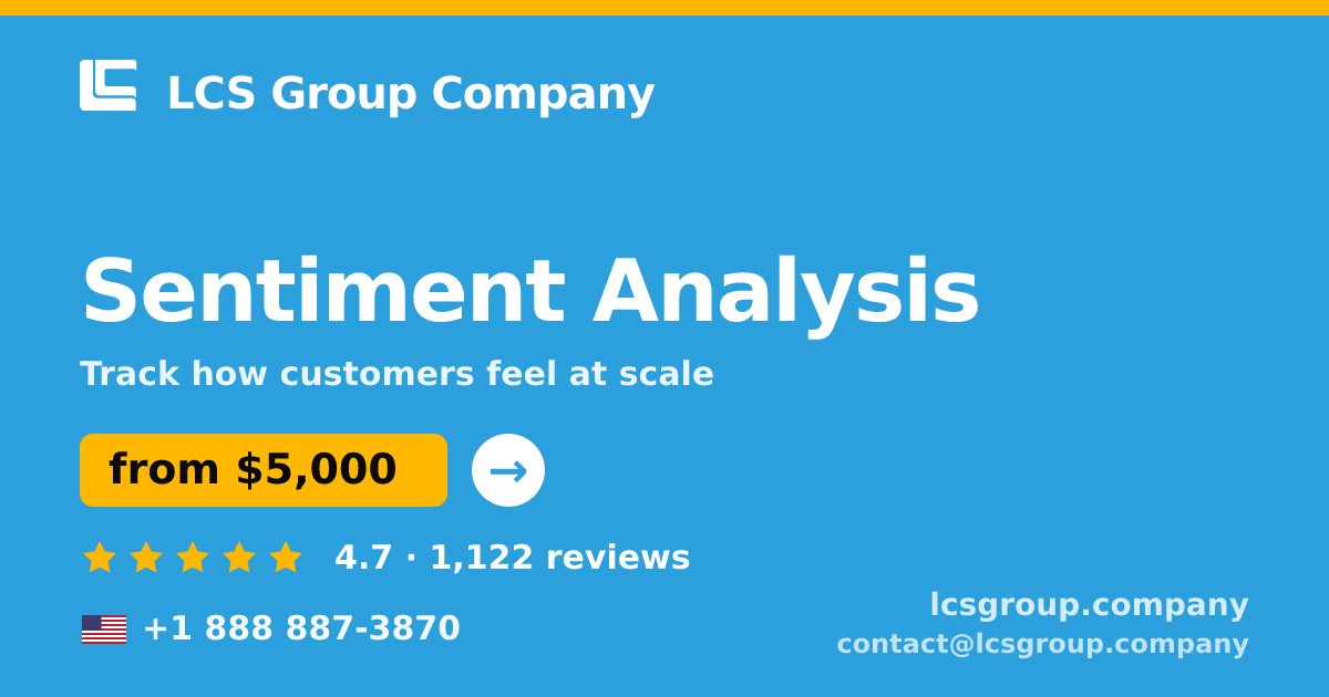 Sentiment Analysis in the USA — from $5,000, rated 4.7/5 by 1122 clients. LCS Group Company.