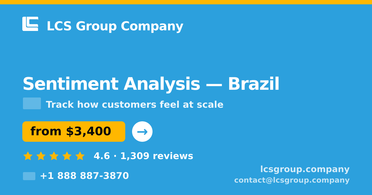 Sentiment Analysis in Brazil — from $3,400, rated 4.6/5 by 1309 clients. LCS Group Company.