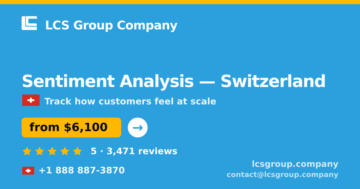 Sentiment Analysis in Switzerland — from $6,100, rated 5/5 by 3471 clients. LCS Group Company.