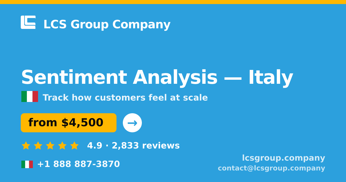 Sentiment Analysis in Italy — from $4,500, rated 4.9/5 by 2833 clients. LCS Group Company.