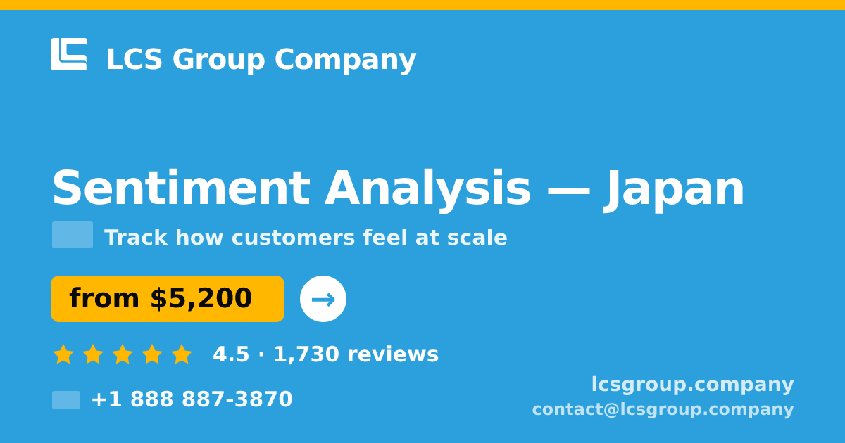 Sentiment Analysis in Japan — from $5,200, rated 4.5/5 by 1730 clients. LCS Group Company.