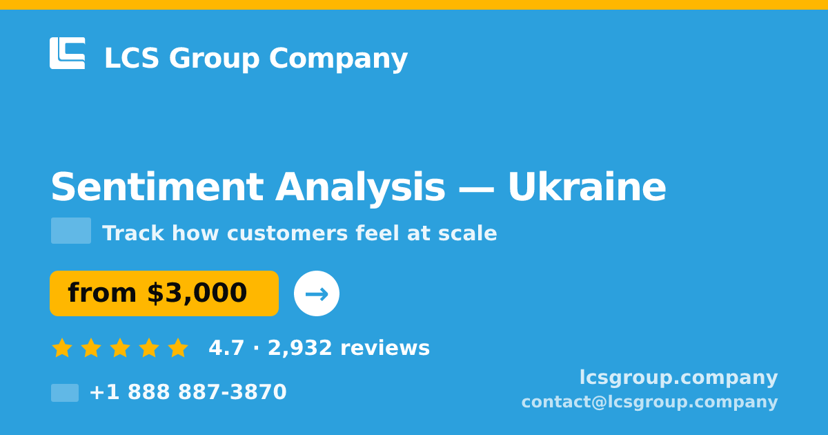 Sentiment Analysis in Ukraine — from $3,000, rated 4.7/5 by 2932 clients. LCS Group Company.