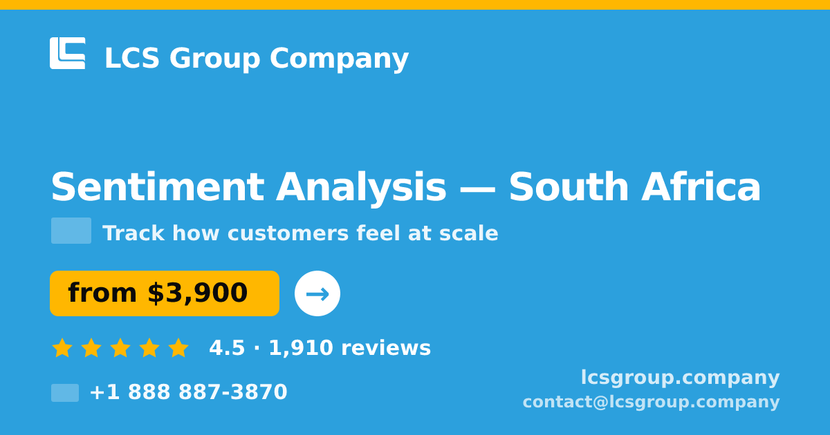 Sentiment Analysis in South Africa — from $3,900, rated 4.5/5 by 1910 clients. LCS Group Company.