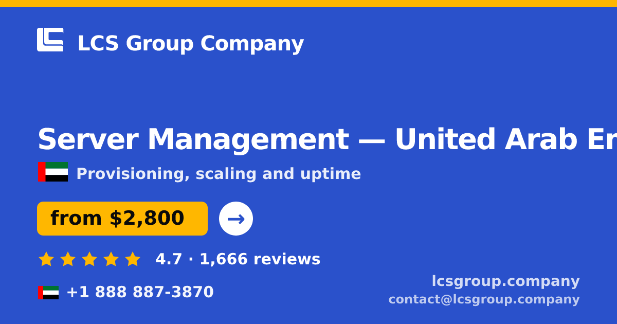 Server Management in Dubai — from $2,500/mo, rated 4.5/5 by 743 clients. LCS Group Company.