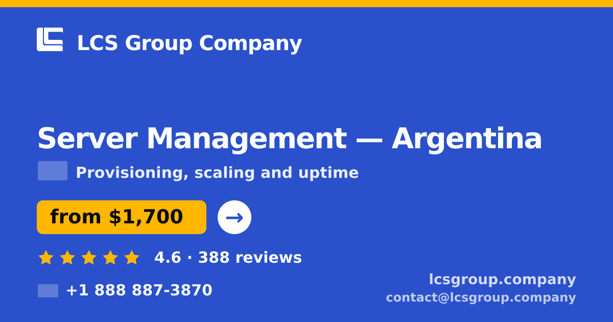 Server Management in Argentina — from $1,700/mo, rated 4.6/5 by 388 clients. LCS Group Company.