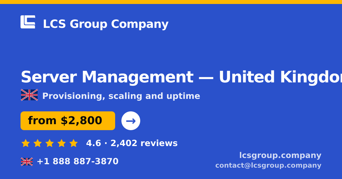 Server Management in United Kingdom — from $2,300/mo, rated 4.6/5 by 653 clients. LCS Group Company.
