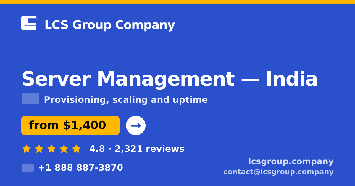 Server Management in Bangalore — from $1,000/mo, rated 4.5/5 by 1560 clients. LCS Group Company.
