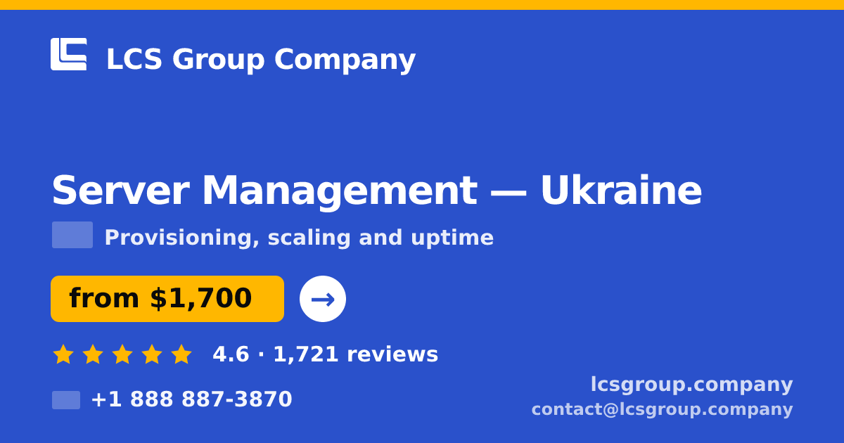 Server Management in Kyiv — from $800/mo, rated 4.8/5 by 1026 clients. LCS Group Company.
