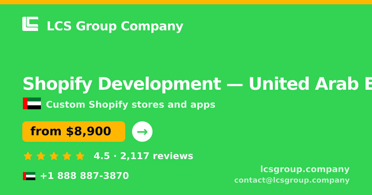 Shopify Development in United Arab Emirates — from $8,900, rated 4.5/5 by 2117 clients. LCS Group Company.