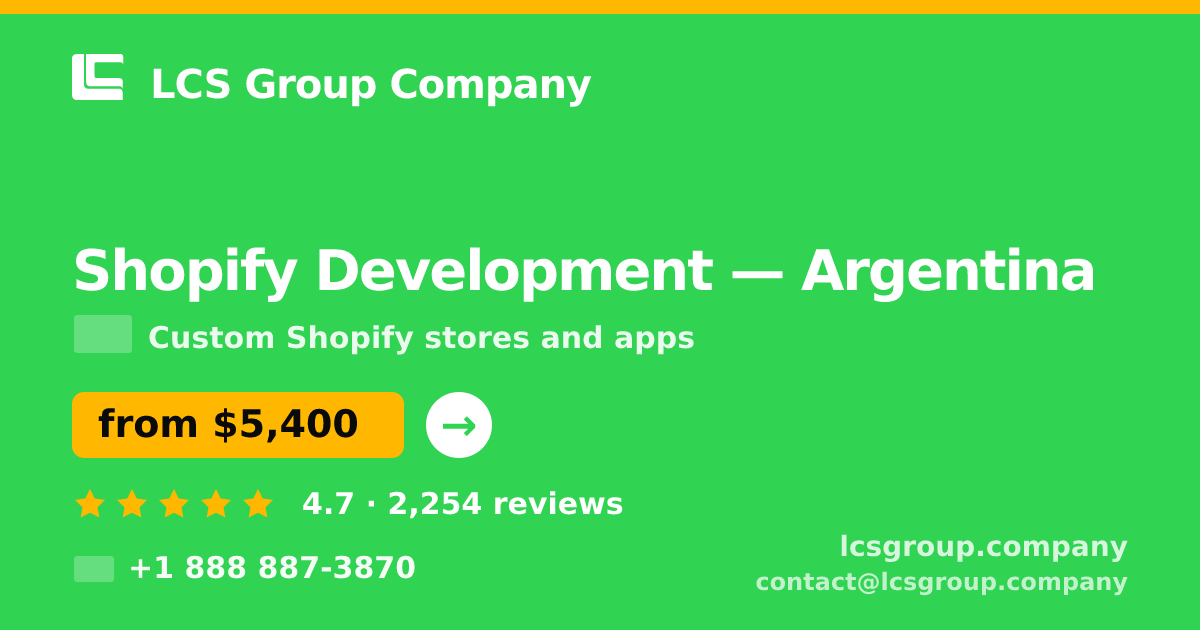 Shopify Development in Argentina — from $5,400, rated 4.7/5 by 2254 clients. LCS Group Company.