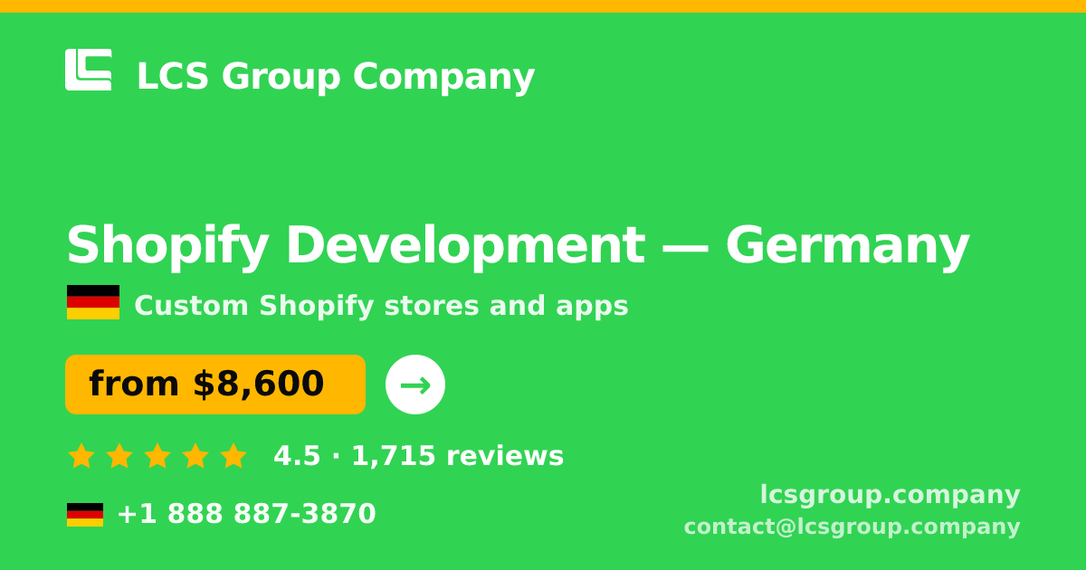 Shopify Development in Germany — from $8,600, rated 4.5/5 by 1715 clients. LCS Group Company.