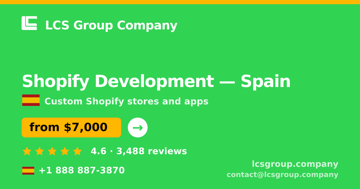 Shopify Development in Spain — from $7,000, rated 4.6/5 by 3488 clients. LCS Group Company.