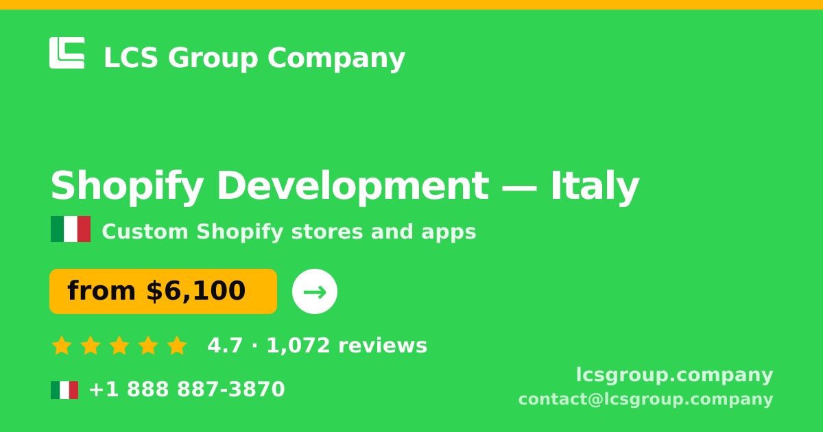 Shopify Development in Italy — from $6,100, rated 4.7/5 by 1072 clients. LCS Group Company.