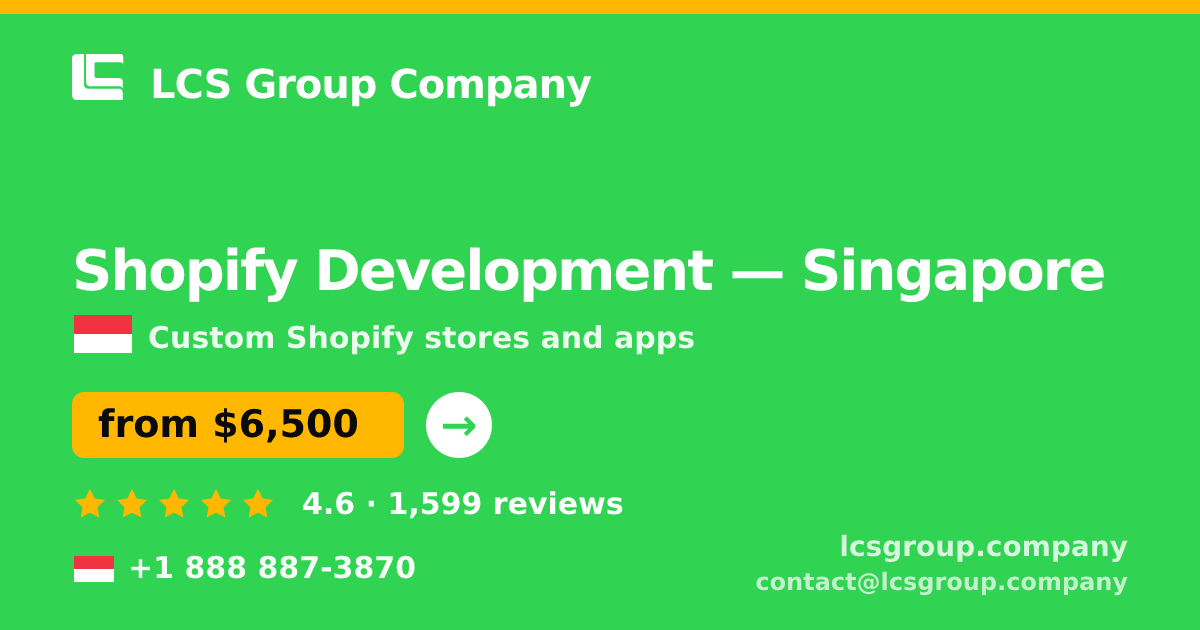 Shopify Development in Singapore — from $6,500, rated 4.6/5 by 1599 clients. LCS Group Company.