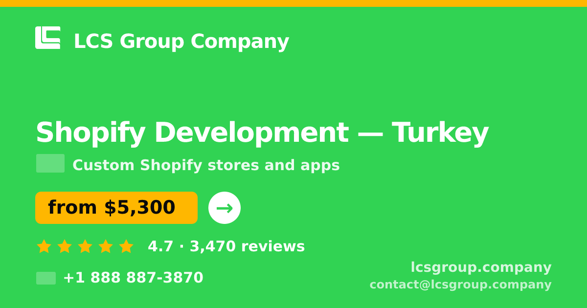 Shopify Development in Turkey — from $5,300, rated 4.7/5 by 3470 clients. LCS Group Company.