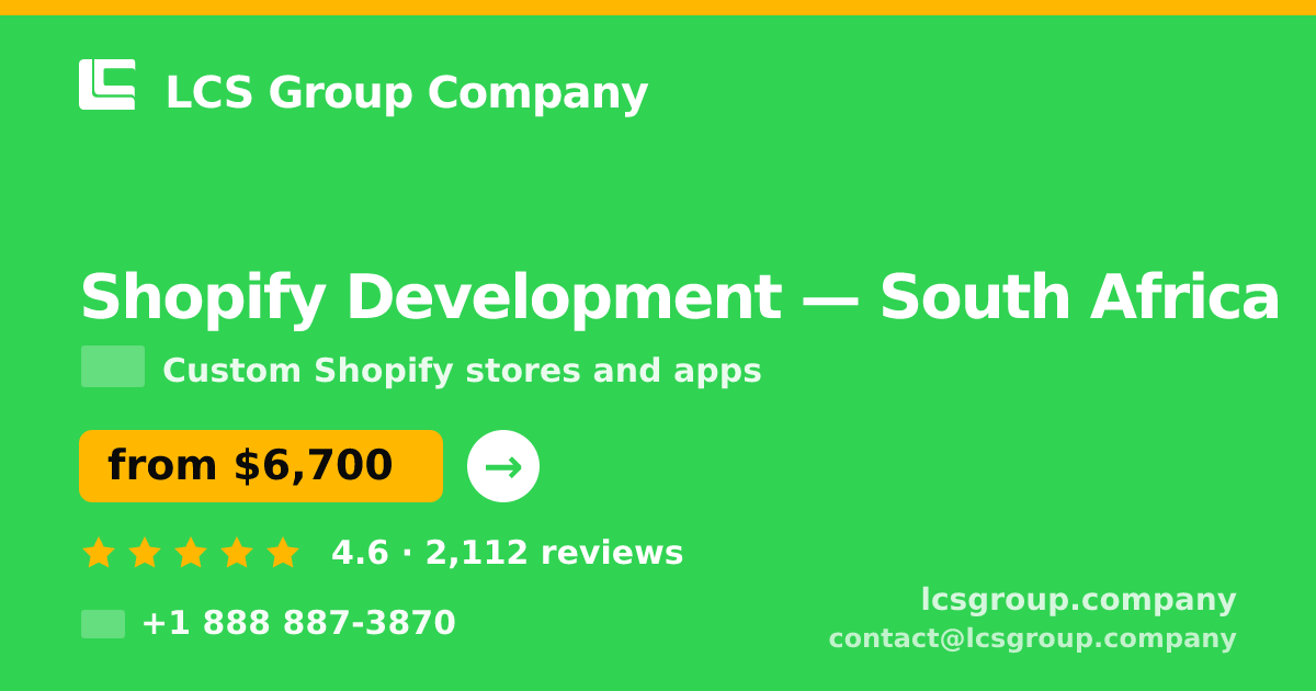 Shopify Development in South Africa — from $6,700, rated 4.6/5 by 2112 clients. LCS Group Company.