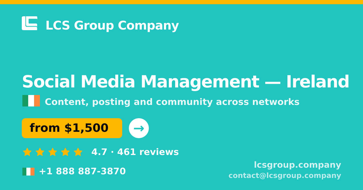 Social Media Management in Ireland — from $1,500/mo, rated 4.7/5 by 461 clients. LCS Group Company.