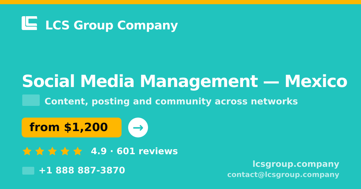 Social Media Management in Mexico — from $1,200/mo, rated 4.9/5 by 601 clients. LCS Group Company.