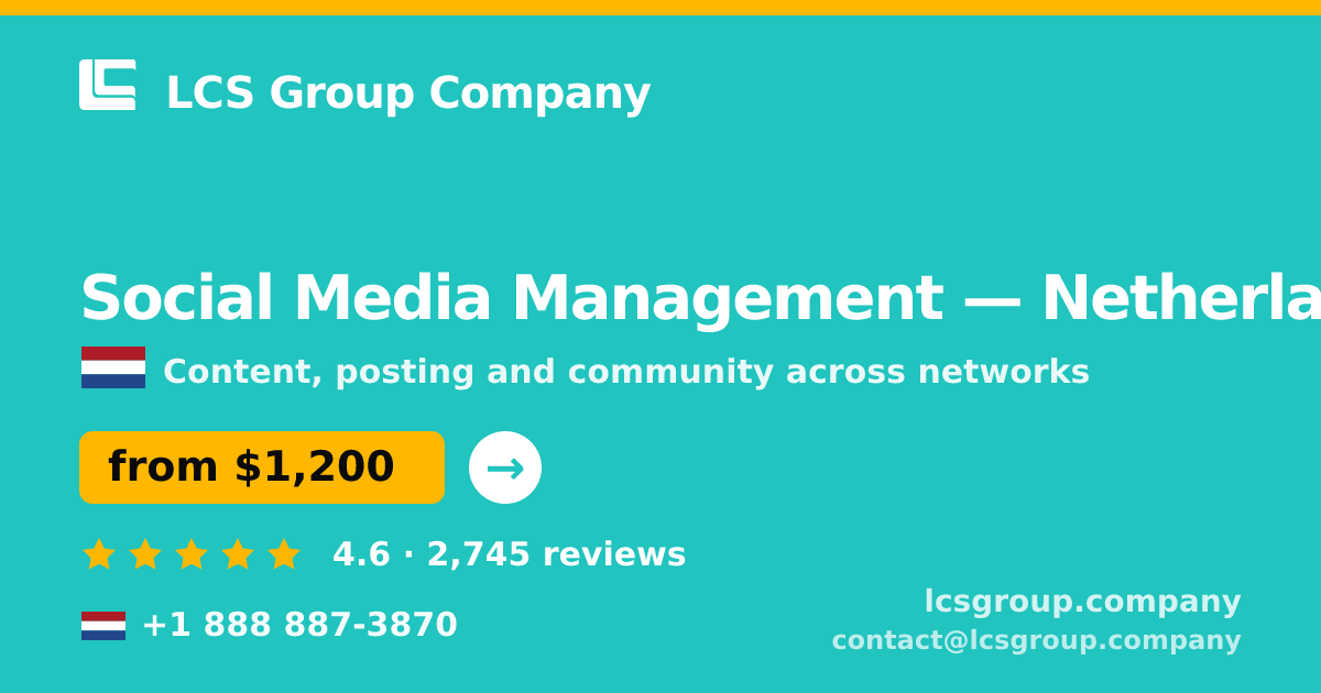 Social Media Management in Netherlands — from $1,200/mo, rated 4.6/5 by 2745 clients. LCS Group Company.
