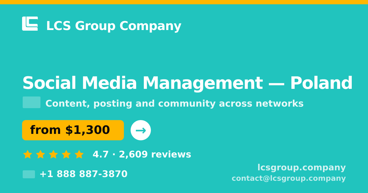 Social Media Management in Poland — from $1,300/mo, rated 4.7/5 by 2609 clients. LCS Group Company.