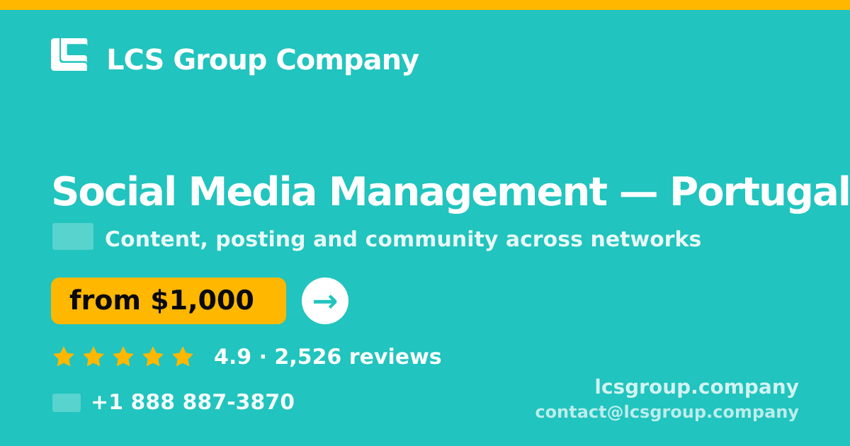 Social Media Management in Portugal — from $1,000/mo, rated 4.9/5 by 2526 clients. LCS Group Company.