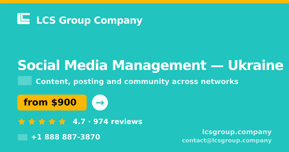 Social Media Management in Ukraine — from $900/mo, rated 4.7/5 by 974 clients. LCS Group Company.
