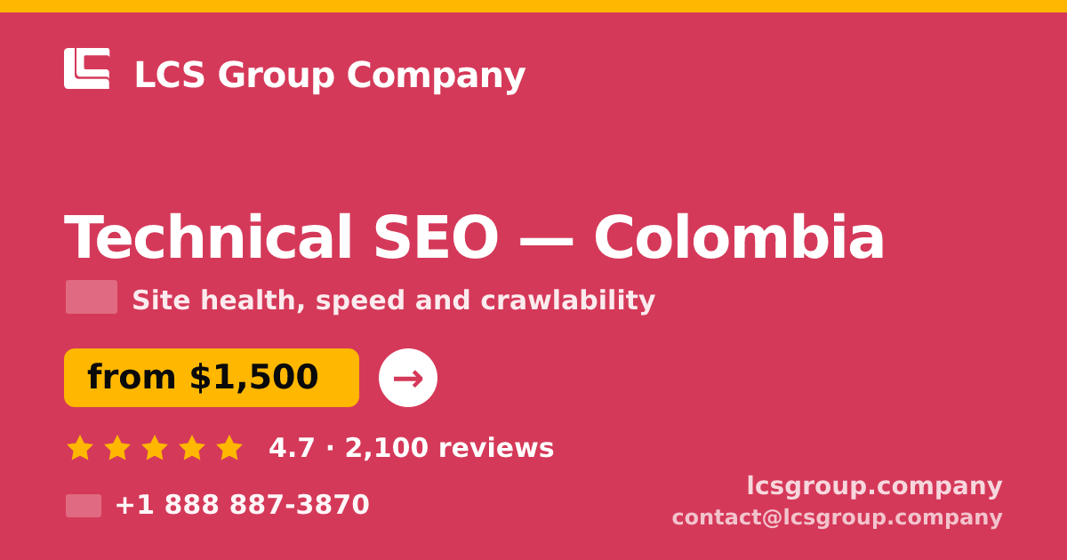 Technical SEO in Colombia — from $1,500, rated 4.7/5 by 2100 clients. LCS Group Company.