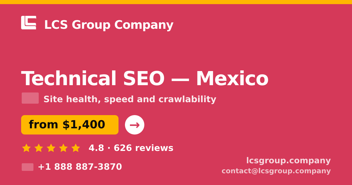 Technical SEO in Mexico — from $1,400, rated 4.8/5 by 626 clients. LCS Group Company.