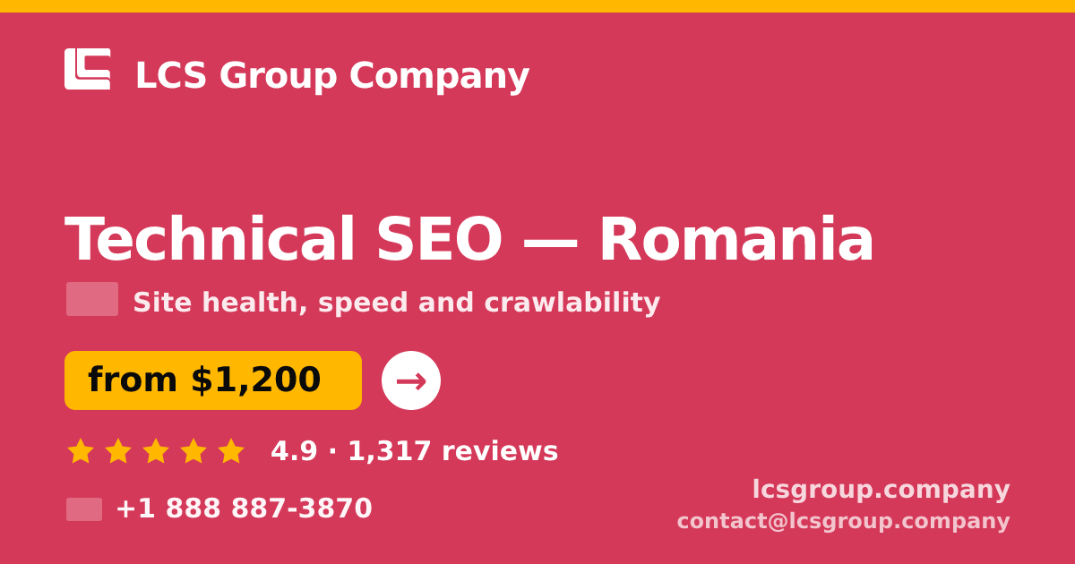 Technical SEO in Romania — from $1,200, rated 4.9/5 by 1317 clients. LCS Group Company.