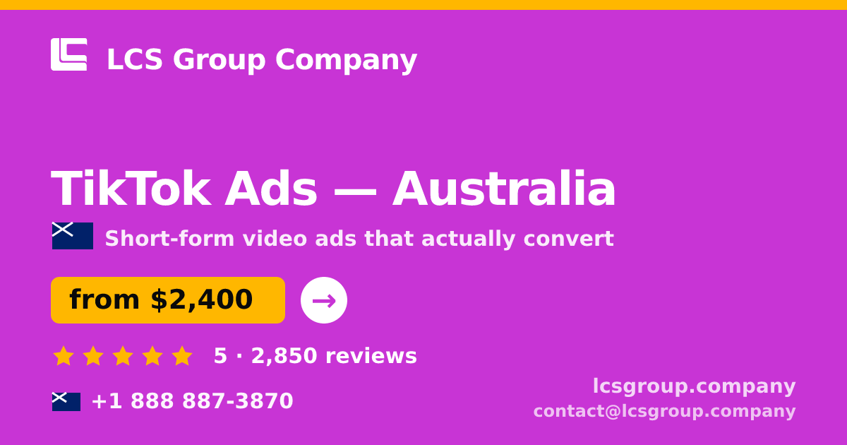 TikTok Ads in Australia — from $2,400/mo, rated 5/5 by 2850 clients. LCS Group Company.