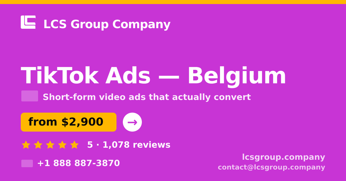 TikTok Ads in Belgium — from $2,900/mo, rated 5/5 by 1078 clients. LCS Group Company.