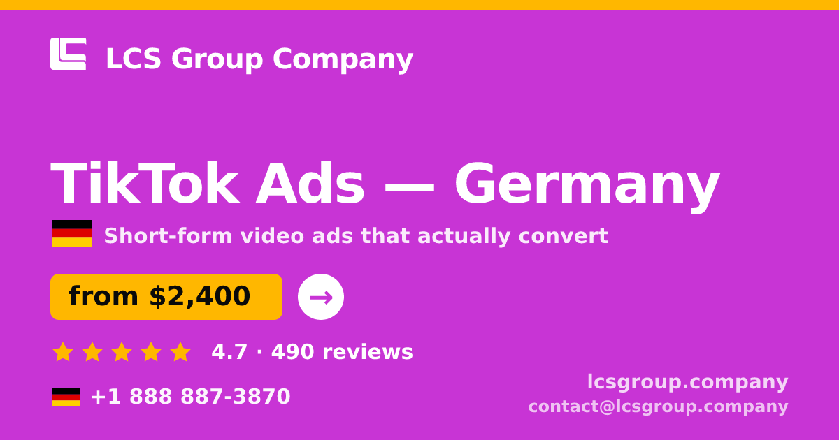 TikTok Ads in Germany — from $2,400/mo, rated 4.7/5 by 490 clients. LCS Group Company.