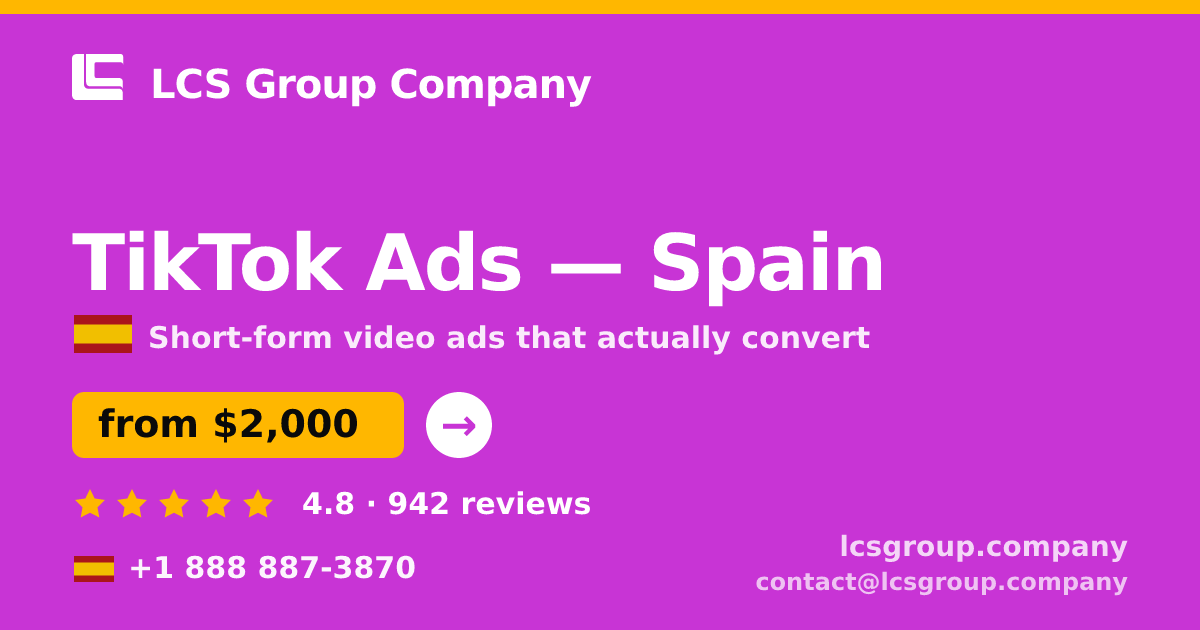 TikTok Ads in Spain — from $2,000/mo, rated 4.8/5 by 942 clients. LCS Group Company.