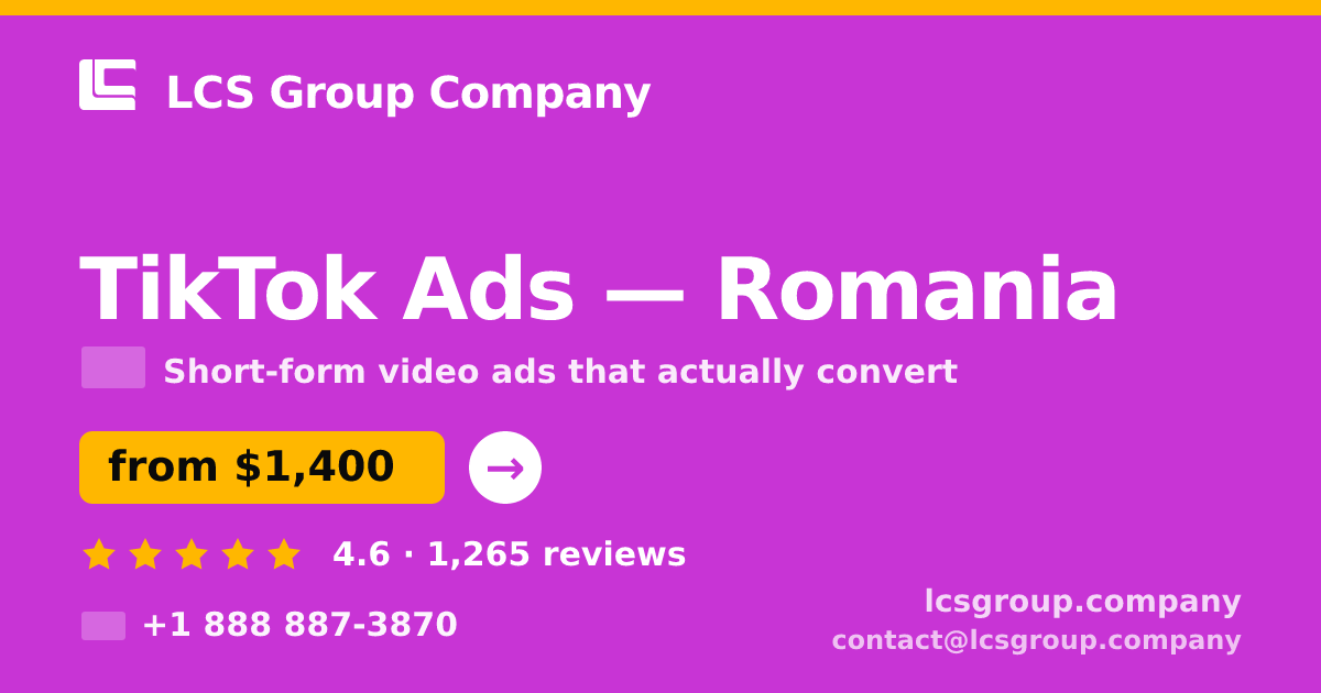 TikTok Ads in Romania — from $1,400/mo, rated 4.6/5 by 1265 clients. LCS Group Company.