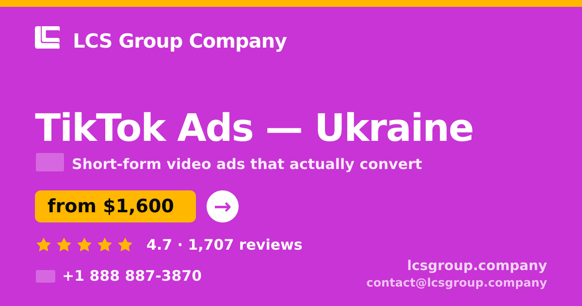 TikTok Ads in Ukraine — from $1,600/mo, rated 4.7/5 by 1707 clients. LCS Group Company.