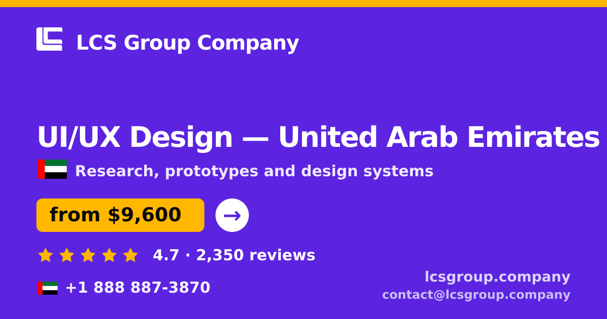 UI/UX Design in United Arab Emirates — from $9,600, rated 4.7/5 by 2350 clients. LCS Group Company.