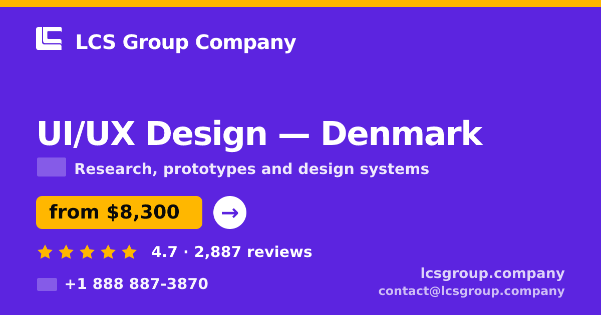 UI/UX Design in Denmark — from $8,300, rated 4.7/5 by 2887 clients. LCS Group Company.
