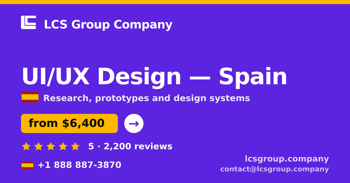 UI/UX Design in Spain — from $6,400, rated 5/5 by 2200 clients. LCS Group Company.