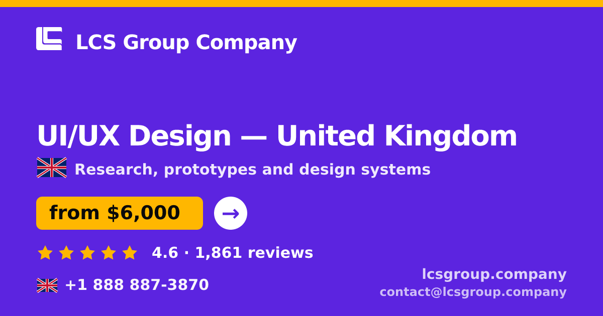 UI/UX Design in United Kingdom — from $6,000, rated 4.6/5 by 1861 clients. LCS Group Company.