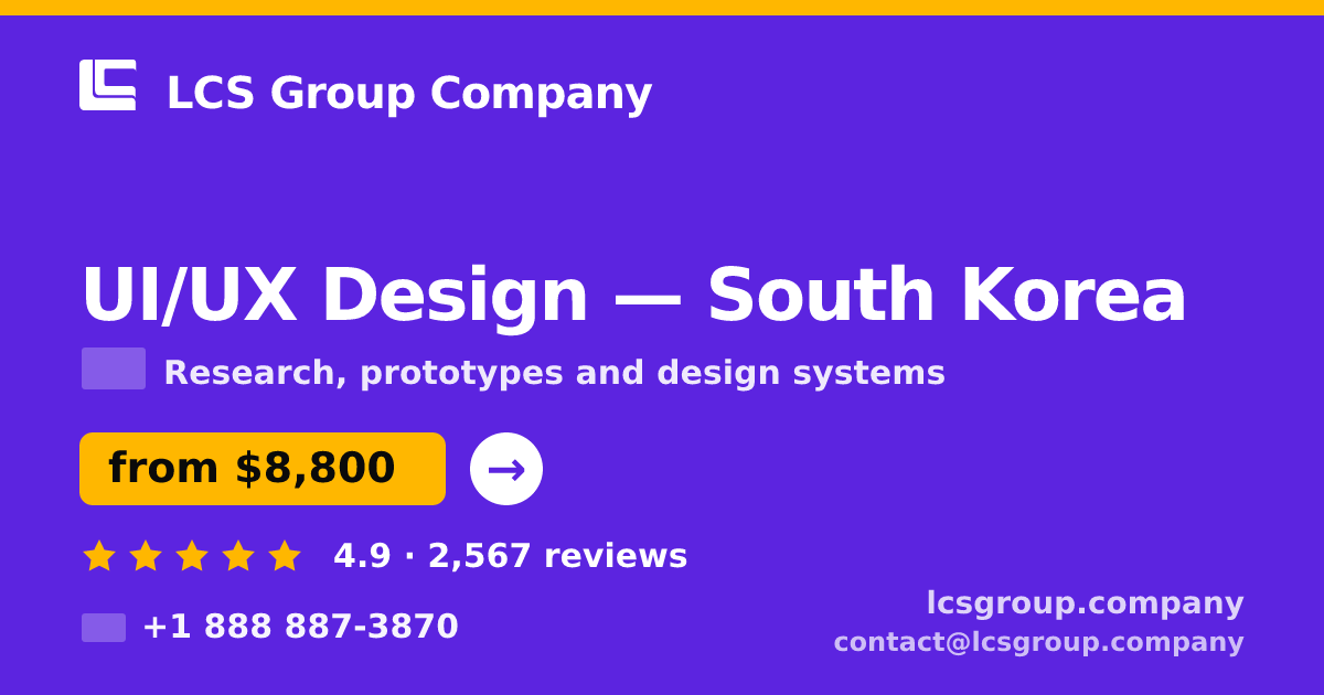 UI/UX Design in South Korea — from $8,800, rated 4.9/5 by 2567 clients. LCS Group Company.