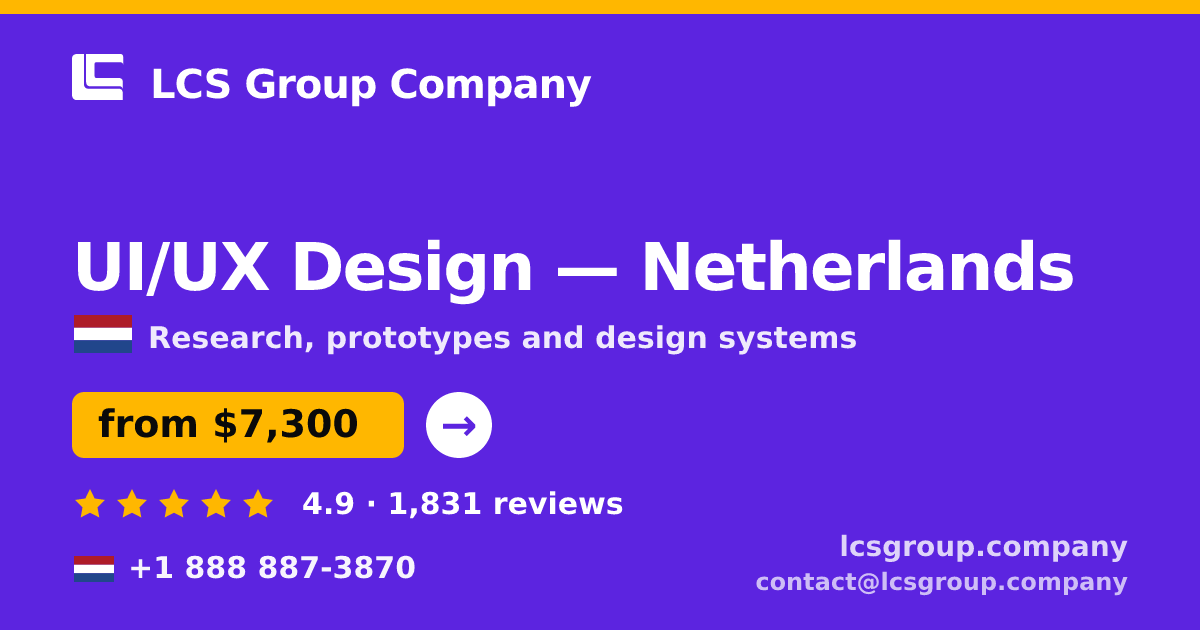 UI/UX Design in Netherlands — from $7,300, rated 4.9/5 by 1831 clients. LCS Group Company.